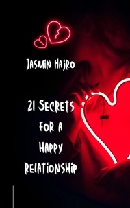  Jasmin Hajro - 21 Secrets For A Happy Relationship - Phoenix Rising 1000, #321.