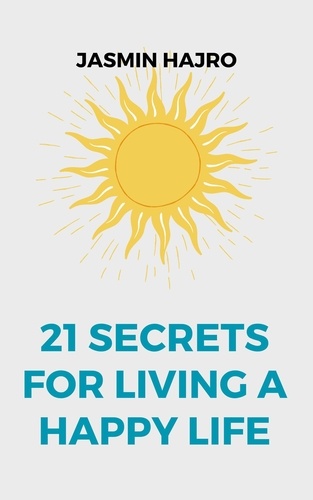  Jasmin Hajro - 21 Secrets For Living A Happy Life - Phoenix Rising 1000, #234.