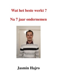  Jasmin Hajro - Wat Het Beste Werkt, Na 7 Jaar Ondernemen - Winstgroei.