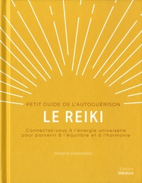 Jasmin Harsono - Le reiki - Connectez-vous à l'énergie universelle pour parvenir à l'équilibre et à l'harmonie.