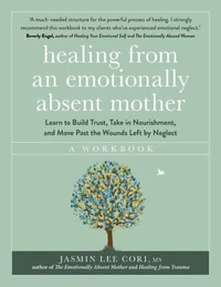 Healing From an Emotionally Absent Mother