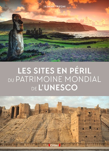 Jasmina Trifoni - Les sites en péril du patrimoine mondial de l'UNESCO.