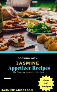  Jasmine Anderson - Cooking with Jasmine; Appetizer Recipes - Cooking With Series, #5.
