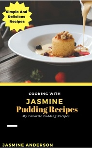  Jasmine Anderson - Cooking with Jasmine; Pudding Recipes - Cooking With Series, #10.