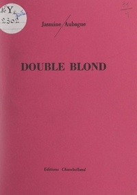 Jasmine Aubague - Double blond.