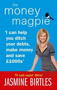 Jasmine Birtles - The Money Magpie - I can help you ditch your debts, make money and save £1000s.