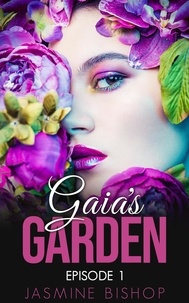  Jasmine Bishop - Gaia's Garden Episode 1 - Gaia's Garden.