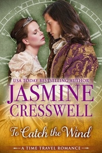  Jasmine Cresswell - To Catch the Wind (A Time Travel Romance).
