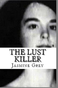  Jasmine Grey - The Lust Killer.