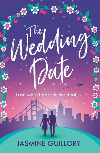 The Wedding Date. A 'warm, sexy gem of a novel'!