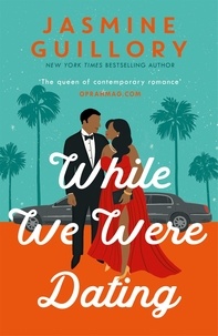 Jasmine Guillory - While We Were Dating - The sparkling fake-date rom-com from the ‘queen of contemporary romance' (Oprah Mag).