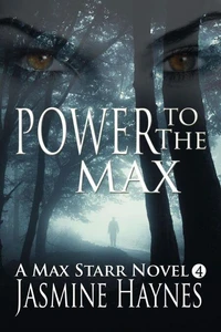 Power to the Max (Book 4, Max Starr Series, a paranormal romance mystery)