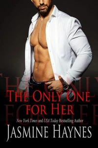 The Only One For Her: Naughty After Hours, Book 4