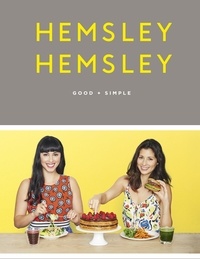 Jasmine Hemsley et Melissa Hemsley - Good + Simple.