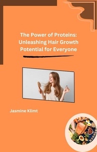  Jasmine Klimt - The Power of Proteins: Unleashing Hair Growth Potential for Everyone.