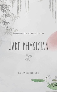  Jasmine Lee - Whispered Secrets of the Jade Physician.
