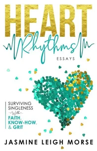 Heart Rhythms: Surviving Singleness with Faith, Know-how, and Grit