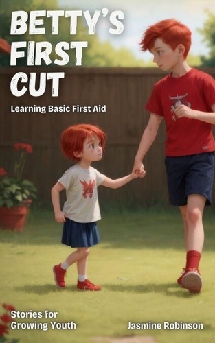 Betty Learns Basic First Aid - Big Lessons for... de Jasmine Robinson ...