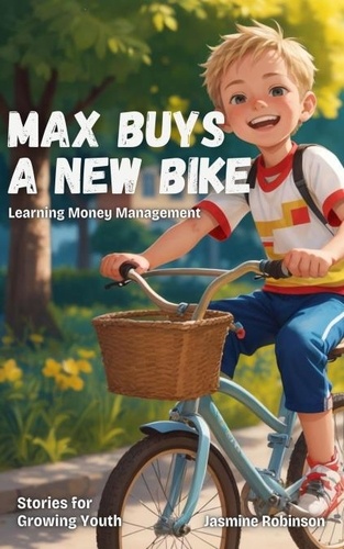  Jasmine Robinson - Max Learns Money Management - Big Lessons for Little Lives.