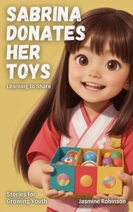  Jasmine Robinson - Sabrina Donates Her Toys - Learning to Share - Big Lessons for Little Lives.