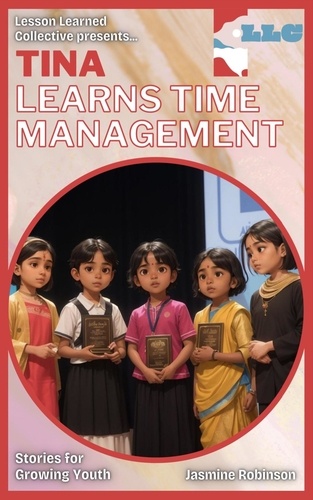  Jasmine Robinson - Tina Learns Time Management - Big Lessons for Little Lives.