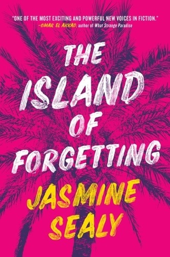 Jasmine Sealy - The Island of Forgetting - A Novel.