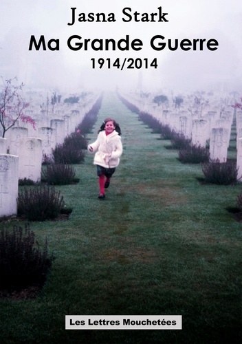 Jasna Stark - Ma Grande Guerre 1914/2014.