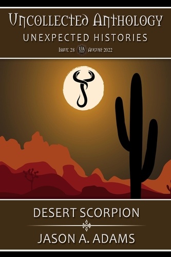  Jason A. Adams - Desert Scorpion - Uncollected Anthology.