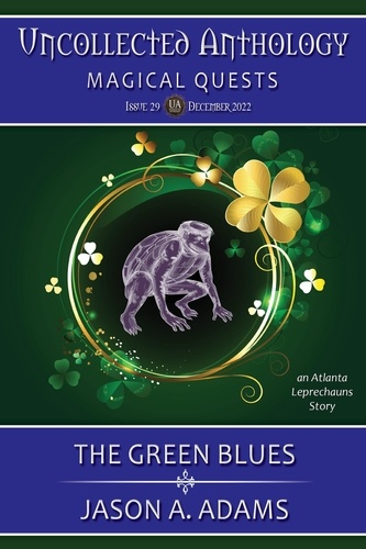  Jason A. Adams - The Green Blues (Uncollected Anthology: Magical Quests Book 29) - Uncollected Anthology.