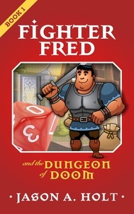  Jason A. Holt - Fighter Fred and the Dungeon of Doom - Fighter Fred.