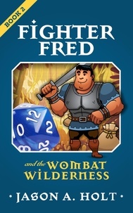  Jason A. Holt - Fighter Fred and the Wombat Wilderness - Fighter Fred, #2.