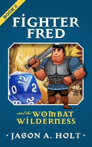  Jason A. Holt - Fighter Fred and the Wombat Wilderness - Fighter Fred, #2.