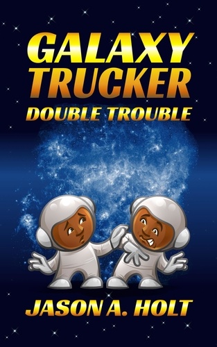  Jason A. Holt - Galaxy Trucker: Double Trouble - Galaxy Trucker.