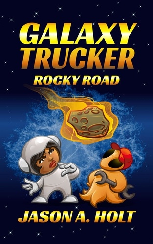  Jason A. Holt - Galaxy Trucker: Rocky Road - Galaxy Trucker.
