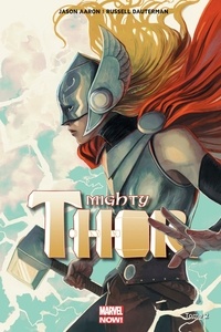 Jason Aaron et Russel Dautermann - Mighty Thor Tome 2 : Qui détient le marteau ?.