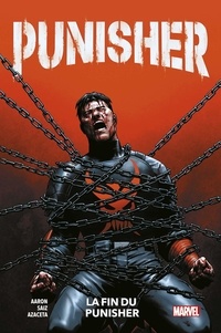Jason Aaron et Jesus Saiz - Punisher Tome 3 : La fin du Punisher.