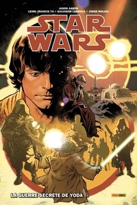 Jason Aaron et Leinil Francis Yu - Star Wars Tome 2 : La guerre secrète de Yoda.