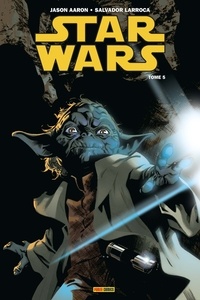 Jason Aaron et Salvador Larroca - Star Wars Tome 5 : La guerre secrète de Yoda.