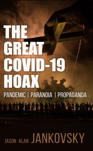  Jason Alan Jankovsky - The Great COVID-19 Hoax.