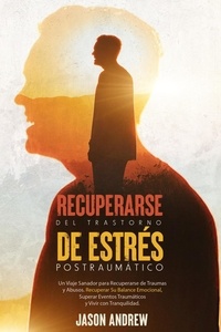 E book pdf download gratuit Recuperarse Del Trastorno de  Estrés  Postraumático  - PTSD en francais 9798201862350