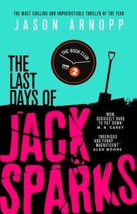 Jason Arnopp - The Last Days of Jack Sparks.