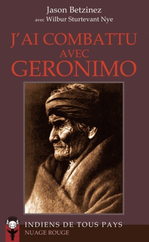 Jason Betzinez - J'ai combattu avec Geronimo.