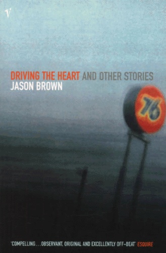 Jason Brown - Driving The Heart And Other Stories.