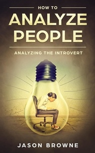  Jason Browne - How To Analyze People Analyzing The Introvert.