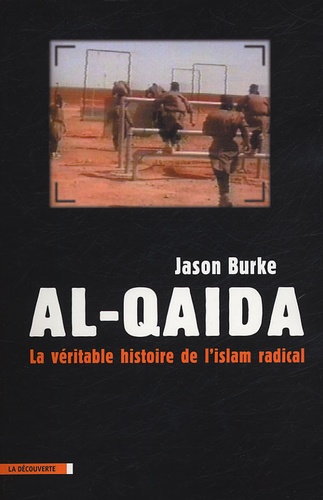 Jason Burke - Al-Qaida - La véritable histoire de l'islam radical.