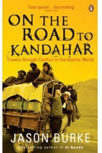Jason Burke - On the Road to Kandahar.