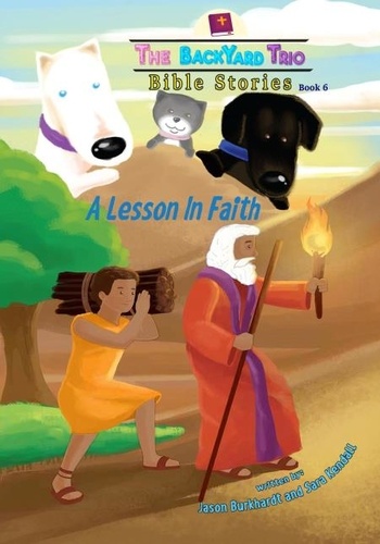  Jason Burkhardt et  Sara Kendall - A Lesson in Faith - The BackYard Trio Bible Stories, #6.