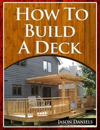  Jason Daniels - How To Build A Deck.