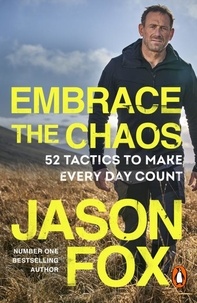 Jason Fox - Embrace the Chaos - 52 Tactics to Make Every Day Count.