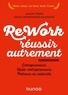 Jason Fried et David Hansson-heinemeier - Rework : réussir autrement - Entrepreneurs, auto-entrepreneurs, patrons ou salariés.